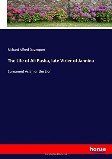 The Life of Ali Pasha, late Vizier of Jannina