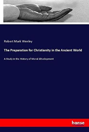 The Preparation for Christianity in the Ancient World