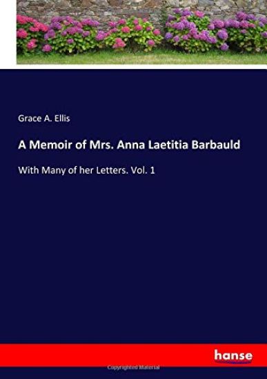 A Memoir of Mrs. Anna Laetitia Barbauld