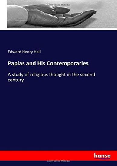 Papias and His Contemporaries