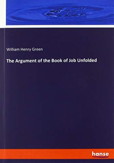 The Argument of the Book of Job Unfolded