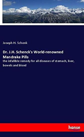 Dr. J.H. Schenck's World-renowned Mandrake Pills