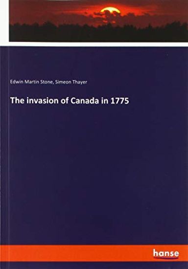 The invasion of Canada in 1775