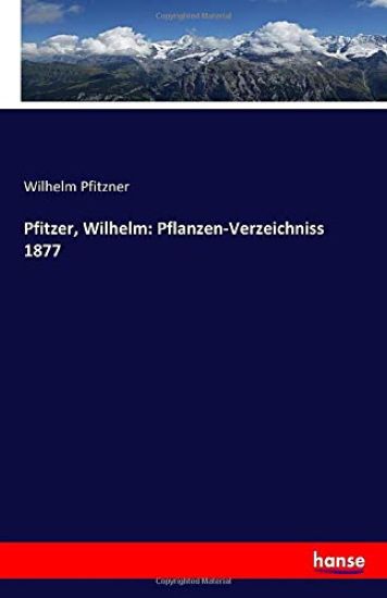 Pfitzer, Wilhelm: Pflanzen-Verzeichniss 1877