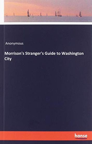 Morrison's Stranger's Guide to Washington City