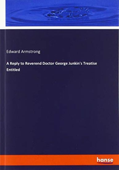 A Reply to Reverend Doctor George Junkin's Treatise Entitled