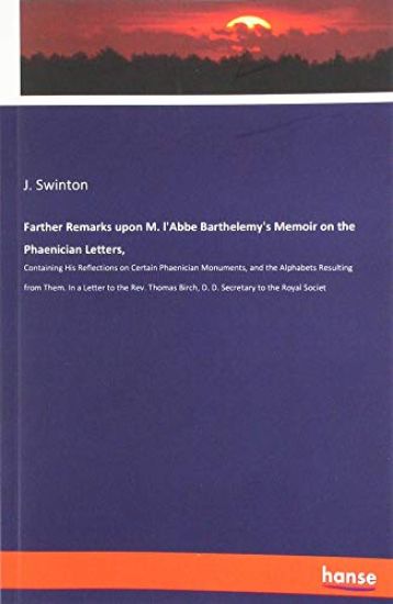 Farther Remarks upon M. l'Abbe Barthelemy's Memoir on the Phaenician Letters,