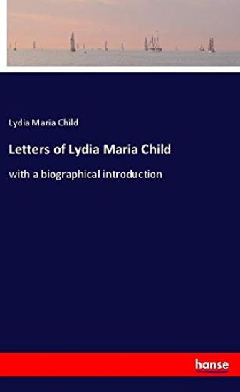 Letters of Lydia Maria Child
