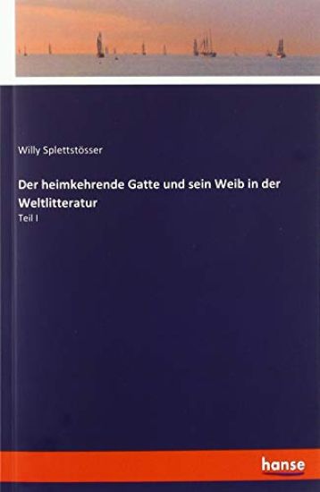Der heimkehrende Gatte und sein Weib in der Weltlitteratur