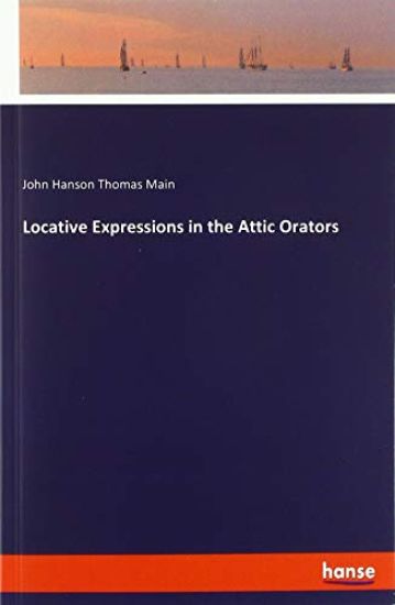 Locative Expressions in the Attic Orators