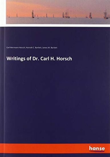 Writings of Dr. Carl H. Horsch