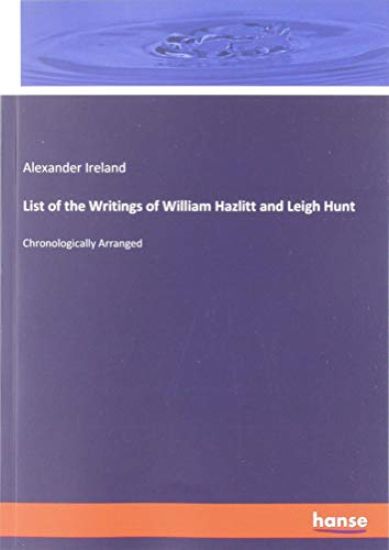 List of the Writings of William Hazlitt and Leigh Hunt