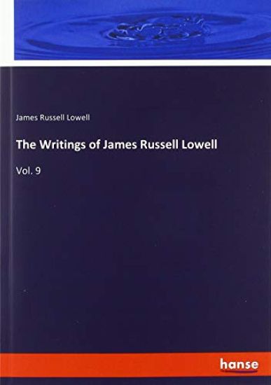 The Writings of James Russell Lowell