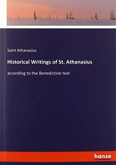 Historical Writings of St. Athanasius