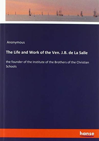 The Life and Work of the Ven. J.B. de La Salle