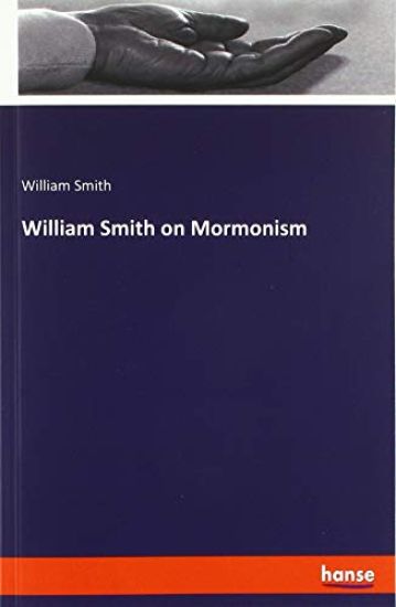 William Smith on Mormonism