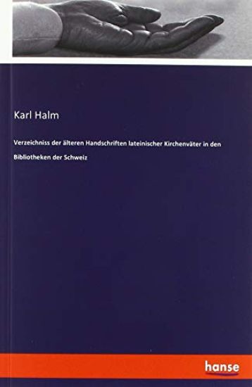 Verzeichniss der älteren Handschriften lateinischer Kirchenväter in den Bibliotheken der Schweiz