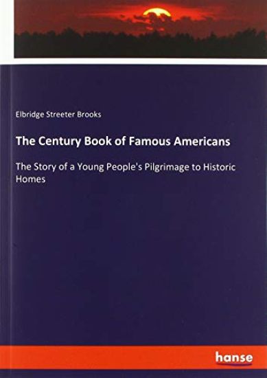 The Century Book of Famous Americans
