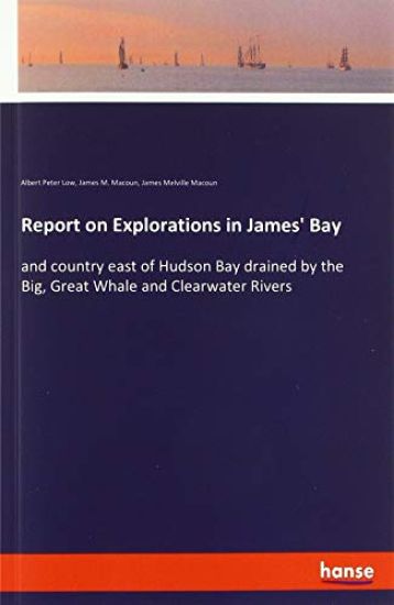Report on Explorations in James' Bay