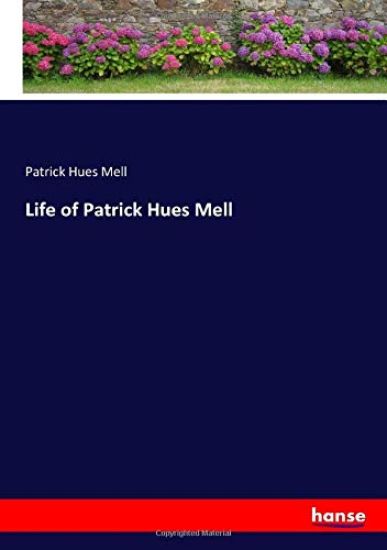 Life of Patrick Hues Mell