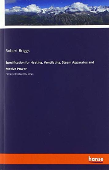 Specification for Heating, Ventilating, Steam Apparatus and Motive Power