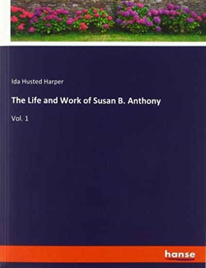 The Life and Work of Susan B. Anthony