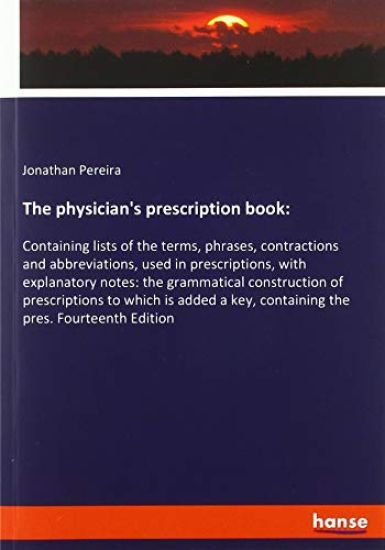 The physician's prescription book: