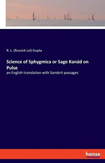Science of Sphygmica or Sage Kanád on Pulse