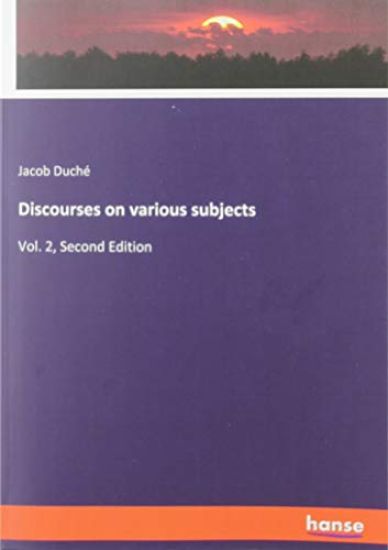 Discourses on various subjects