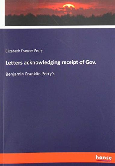 Letters acknowledging receipt of Gov.