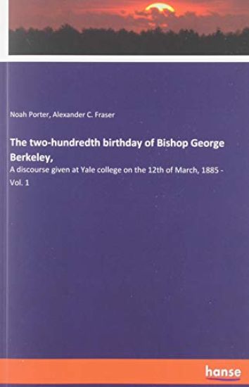 The two-hundredth birthday of Bishop George Berkeley,