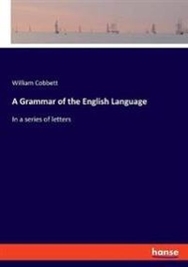 A Grammar of the English Language