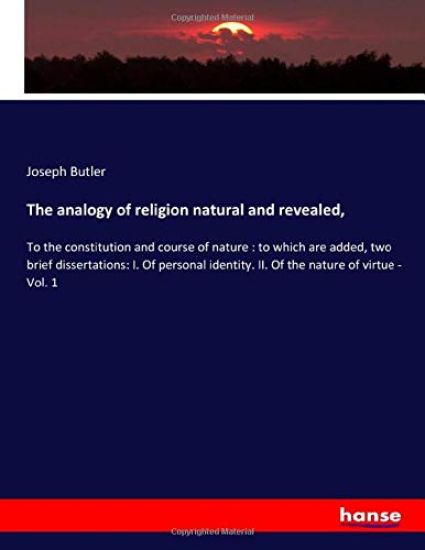 The analogy of religion natural and revealed,