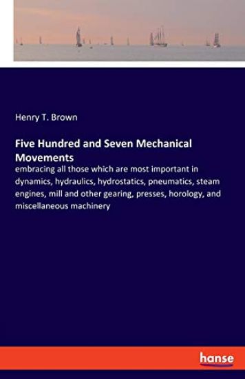 Five Hundred and Seven Mechanical Movements