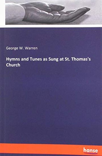 Hymns and Tunes as Sung at St. Thomas's Church