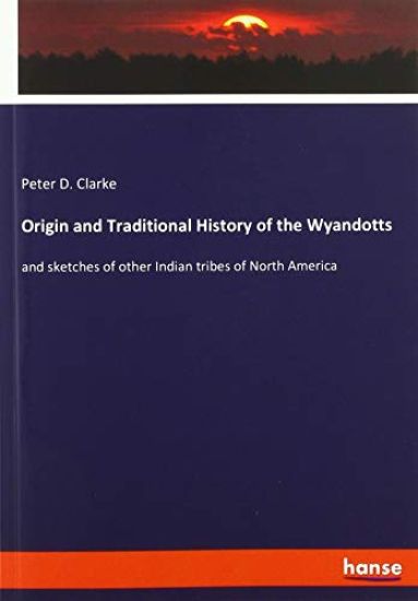 Origin and Traditional History of the Wyandotts