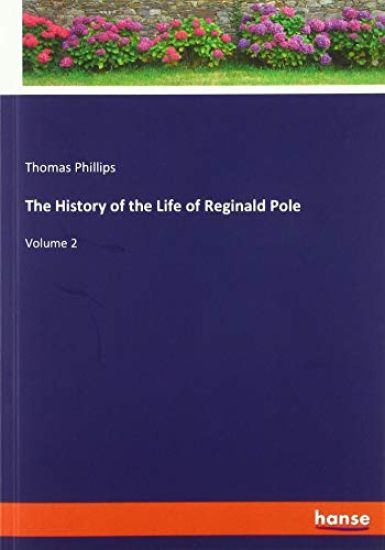 The History of the Life of Reginald Pole