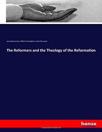 The Reformers and the Theology of the Reformation