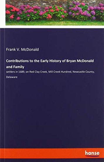 Contributions to the Early History of Bryan McDonald and Family