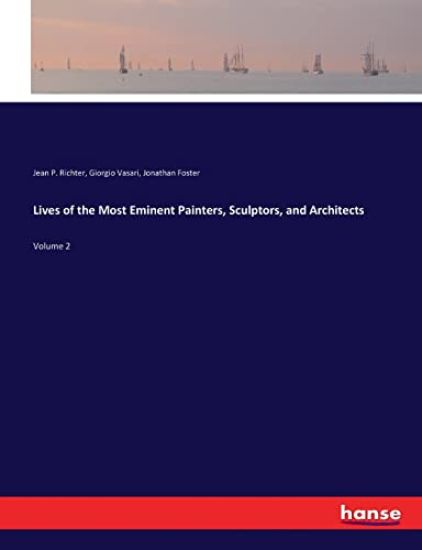 Lives of the Most Eminent Painters, Sculptors, and Architects