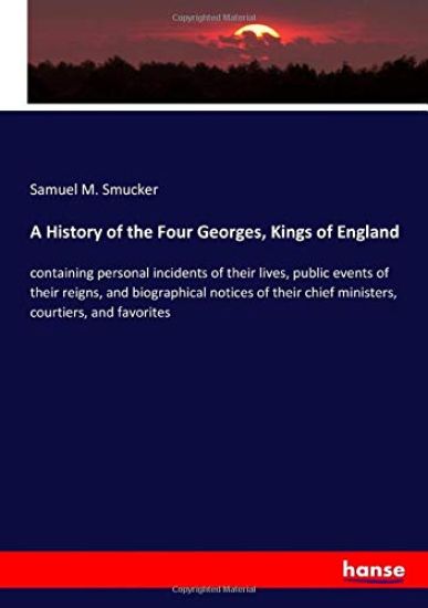 A History of the Four Georges, Kings of England