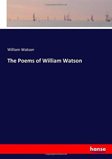 The Poems of William Watson