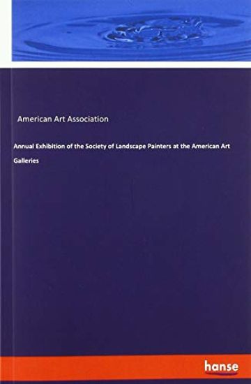 Annual Exhibition of the Society of Landscape Painters at the American Art Galleries