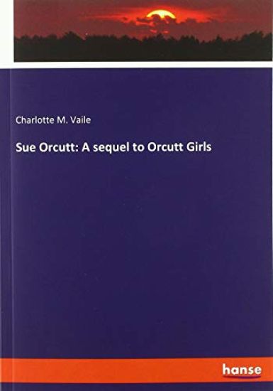 Sue Orcutt: A sequel to Orcutt Girls