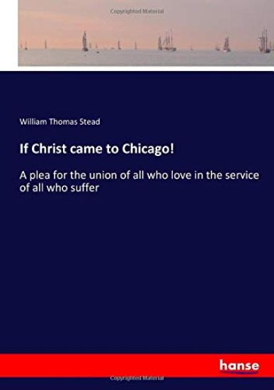 If Christ came to Chicago!