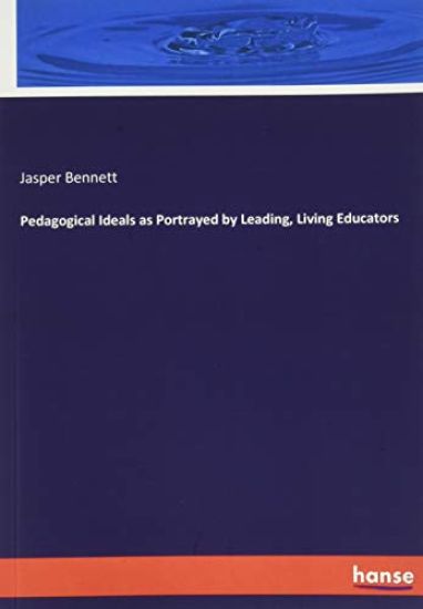 Pedagogical Ideals as Portrayed by Leading, Living Educators