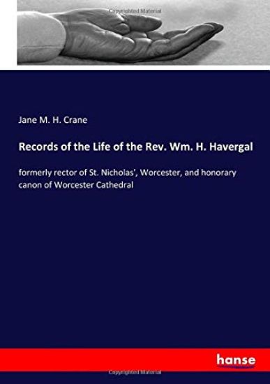 Records of the Life of the Rev. Wm. H. Havergal