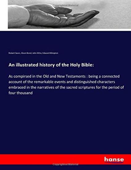An illustrated history of the Holy Bible: