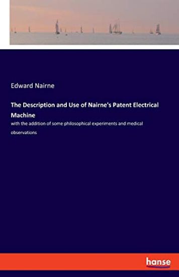 The Description and Use of Nairne's Patent Electrical Machine