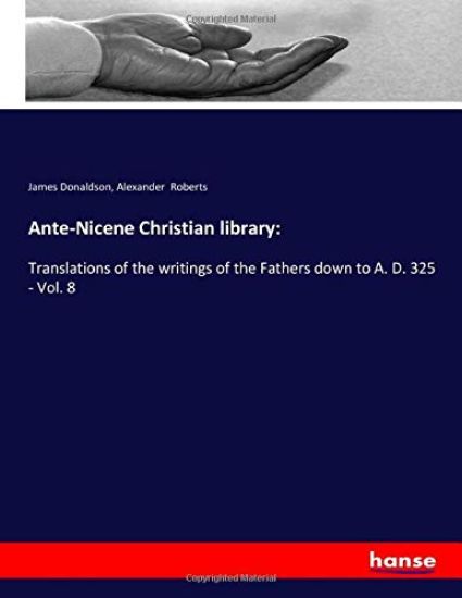 Ante-Nicene Christian library: